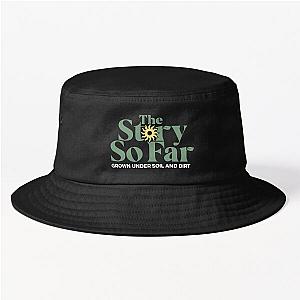 the story so far grown under soil and dirt Bucket Hat