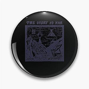 Mens Womens The Story So Far Cool Gift Pin