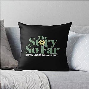 the story so far grown under soil and dirt Throw Pillow