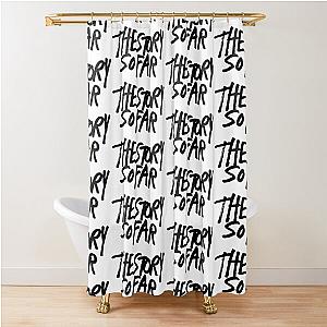 the story so far black Shower Curtain