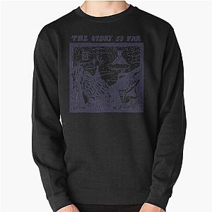 Mens Womens The Story So Far Cool Gift Pullover Sweatshirt