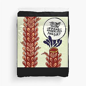 Under Soil & Dirt The Story So Far Duvet Cover