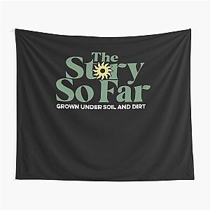 the story so far grown under soil and dirt Tapestry