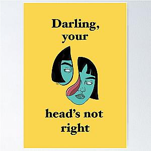 Darling, your head's not right - The Strokes Poster