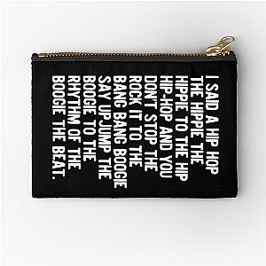 Rappers Delight Hip Hop Music Lyric Poster - Sugarhill Gang, I said a hip hop Zipper Pouch