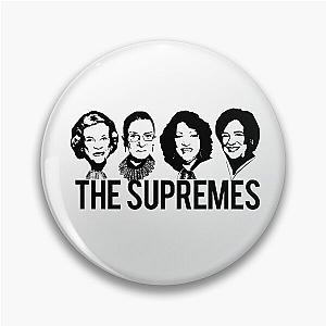 The Supremes Supreme Court RBG Sotomayor Kagan Meme Pin