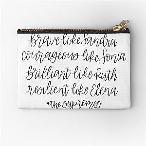 Brave Like Sandra Courageous Like Sonia Brilliant Like Ruth Resilient Like Elena - The Supremes Zipper Pouch