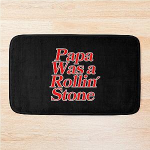 Papa Was a Rollin Stone The Temptations Quote Red3726 Bath Mat