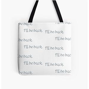 I'll be back. - The Terminator All Over Print Tote Bag