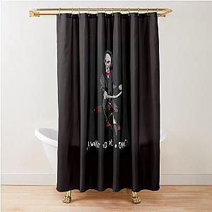 Saw - I want to play a game Shower Curtain