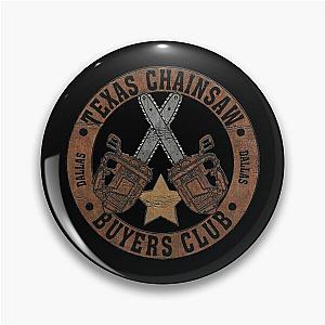 Texas Chainsaw Buyers Club Pin