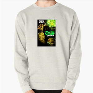 The Toxic Avenger Justice Is Served Radioactive The Toxic Avenger Sweatshirts