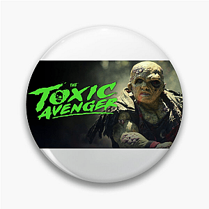 The Toxic Avenger Embrace The Goo The Toxic Avenger Pins