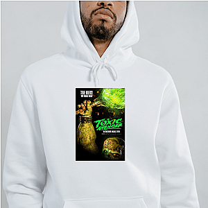The Toxic Avenger Justice Is Served Radioactive The Toxic Avenger Hoodies