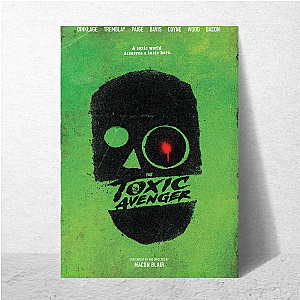 The Toxic Avenger Born From Toxic Waste The Toxic Avenger Posters