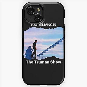 You're living in THE TRUMAN SHOW iPhone Tough Case