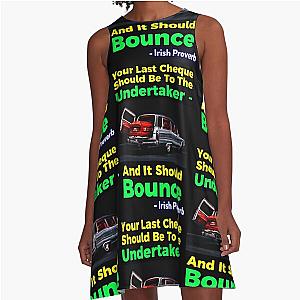 Irish Proverb - Your Last cheque should be to the undertaker - and it should bounce A-line dress