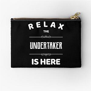 Relax The Undertaker Is Here Zip Pouch