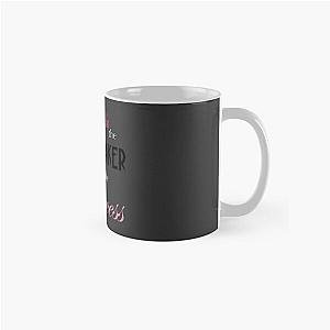 I'd Rather Be the Undertaker than the Princess in a Classic Mug