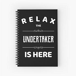 Relax. The Undertaker Is Here Notebook