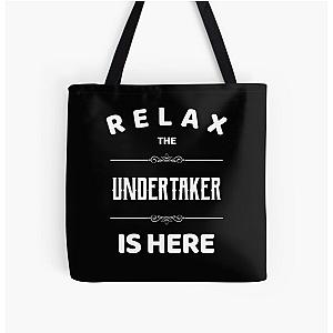 Relax The Undertaker Is Here All Over Print Tote Bag