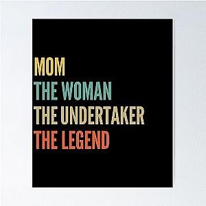 The Mom The Undertaker The Legend