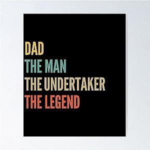 The Dad The Man Undertaker Legend Poster