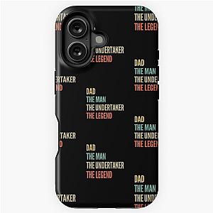 The Dad The Man Undertaker Legend iPhone Tough Case