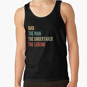 The Dad The Man Undertaker Legend Tank Top