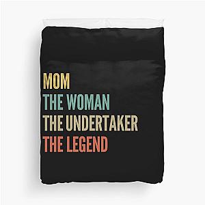 The Mom the Undertaker the Legend Duvet Cover