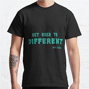 Get Used To Different Chosen Classic TShirt RB0301