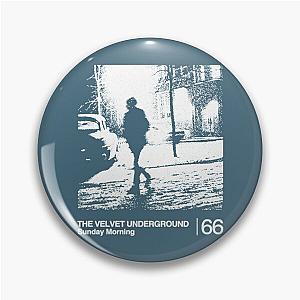 Sunday Morning  The Velvet Underground  Minimalist Graphic Artwork Design Pin