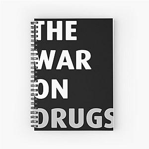 The War On Drugs Spiral Notebook