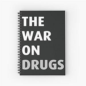 The War On Drugs Spiral Notebook