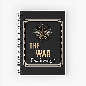 The War On Drugs Spiral Notebook