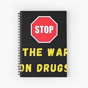 Stop the war on drugs   Spiral Notebook