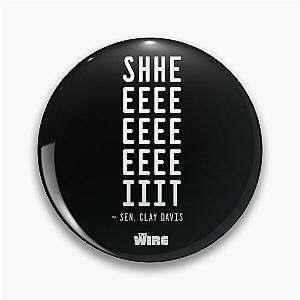 The Wire - Sheeeeeiit ~ Clay Davis Pin