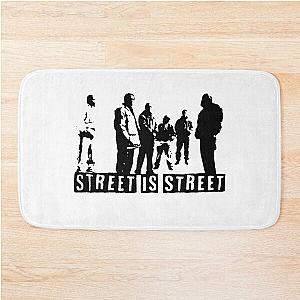 Street is street ormar is coming the wire Bath Mat