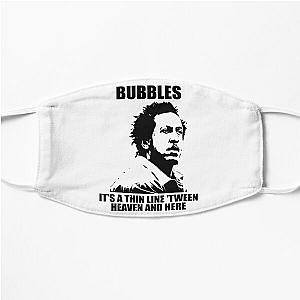 Bubbles ormar is coming the wire Flat Mask