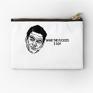 What I Do ormar is coming the wire Zipper Pouch