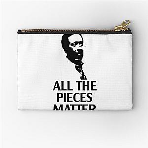 All the pieces matter ormar is coming the wire Zipper Pouch