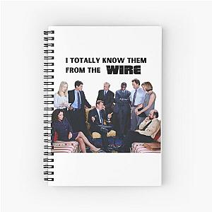 Totally Know Them From The Wire Spiral Notebook