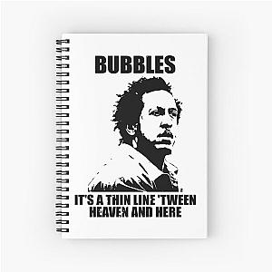 Bubbles ormar is coming the wire Spiral Notebook