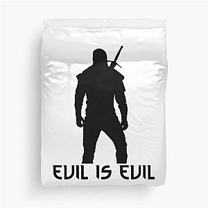 The Witcher "Evil is evil" Geralt of Rivia quote Duvet Cover