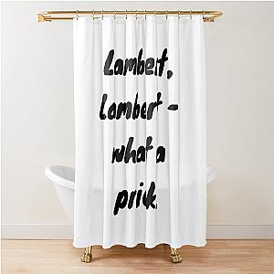 "Lambert, Lambert - what a prick" The Witcher Netflix Quote Shower Curtain