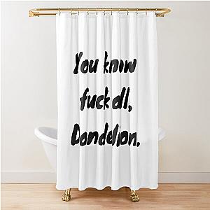 "You Know F*** All, Dandelion" The Witcher Netflix Quote Shower Curtain