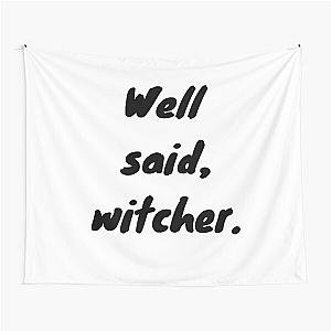 "Well Said, Witcher" The Witcher Netflix Quote Tapestry