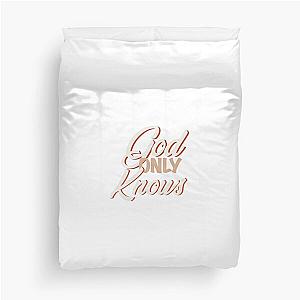 God only knows Duvet Cover