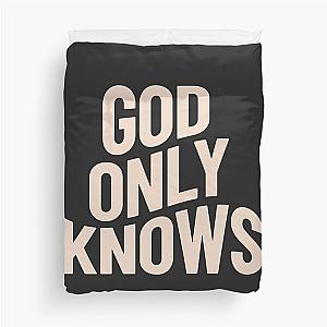 God Only Know Duvet Cover