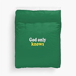 God Only Knows Duvet Cover